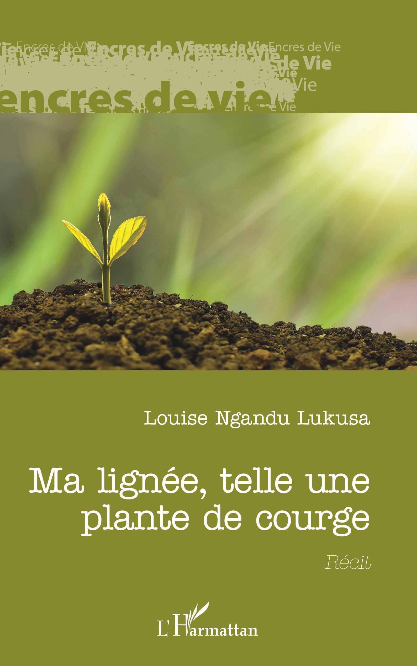 Ma lignée, telle une plante de courge, Récit (9782343205663-front-cover)