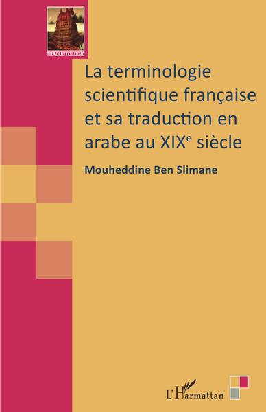 La terminologie scientifique française et sa traduction en arabe au XIXe siècle (9782343221021-front-cover)
