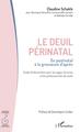 Le deuil périnatal, Du postnatal à la grossesse d'après - Guide d'intervention pour les sages-femmes et les professionnels de sa (9782343210025-front-cover)
