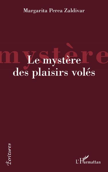 Le mystère des plaisirs volés (9782343236148-front-cover)