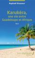 Karukéra, une vie entre Guadeloupe et Afrique, Récit (9782343214047-front-cover)