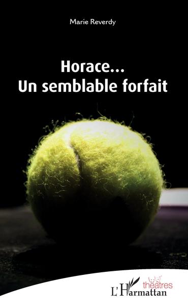 Horace..., Un semblant forfait (9782343212524-front-cover)