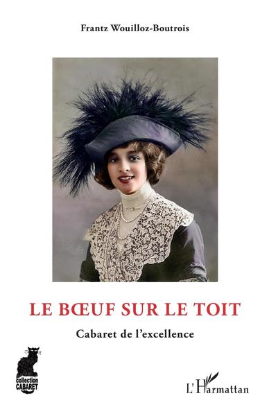 Le Boeuf sur le toit, Cabaret de l'excellence (9782343240039-front-cover)
