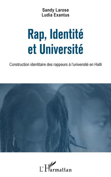 Rap, Identité et Université, Construction identitaire des rappeurs à l'université en Haïti (9782343236568-front-cover)