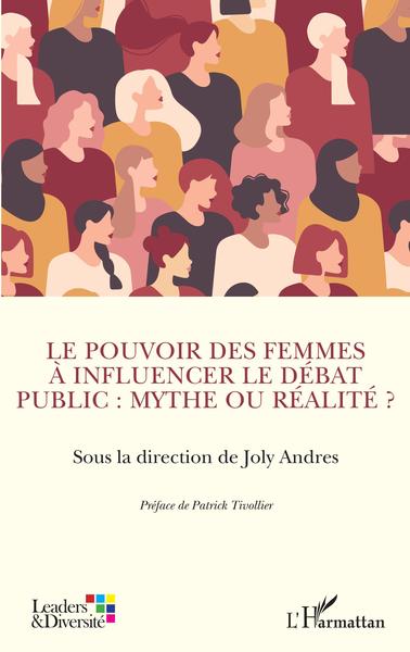 Le pouvoir des femmes à influencer le débat public : mythe ou réalité ? (9782343256146-front-cover)