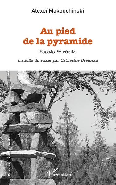 Au pied de la pyramide, Essais & récits (9782343218656-front-cover)