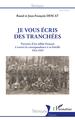 Je vous écris des tranchées, Parcours d'un soldat français à travers la correspondance à sa famille - 1914-1919 (9782343233390-front-cover)
