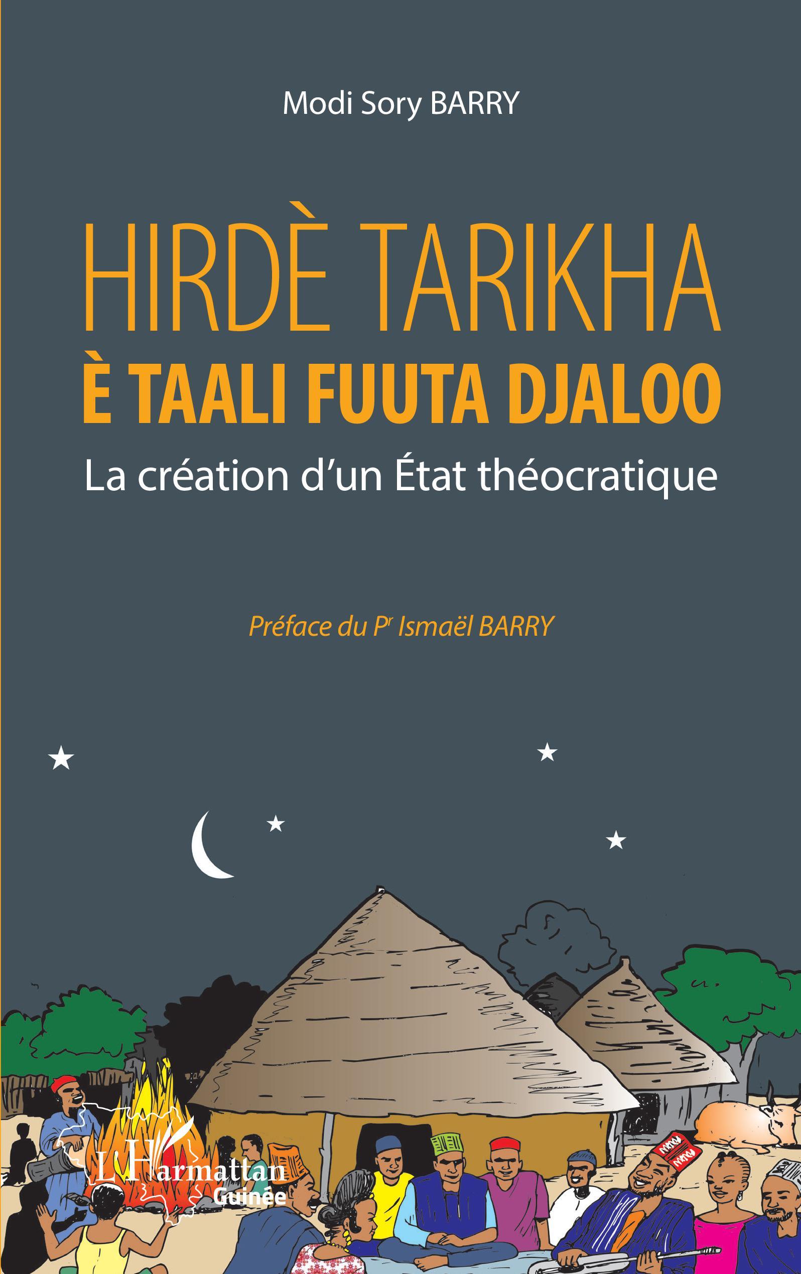 Hirdè Tarikha è Taali Fuuta Djaloo, La création d'un État théocratique - Avec Karamoko Alpha Ibrahima Sambégou et Almamy Ibrahim (9782343228846-front-cover)