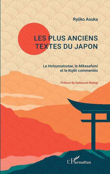 Les plus anciens textes du Japon, Le Hotsumatsutae, le Mikasafumi et le Kojiki commentés (9782343209937-front-cover)