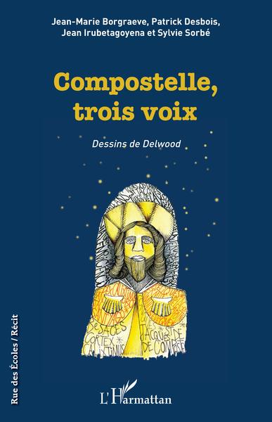 Compostelle, trois voix, Dessins de Delwood (9782343212906-front-cover)