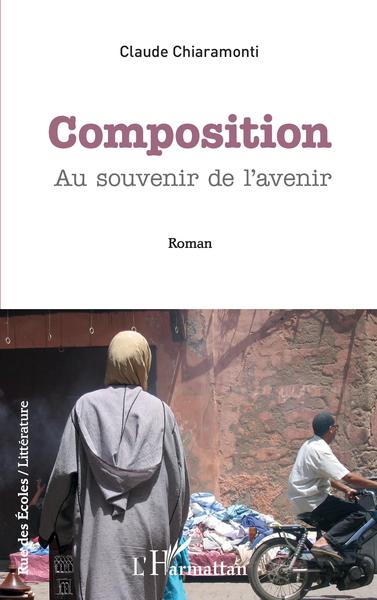 Composition, Au souvenir de l'avenir (9782343230443-front-cover)