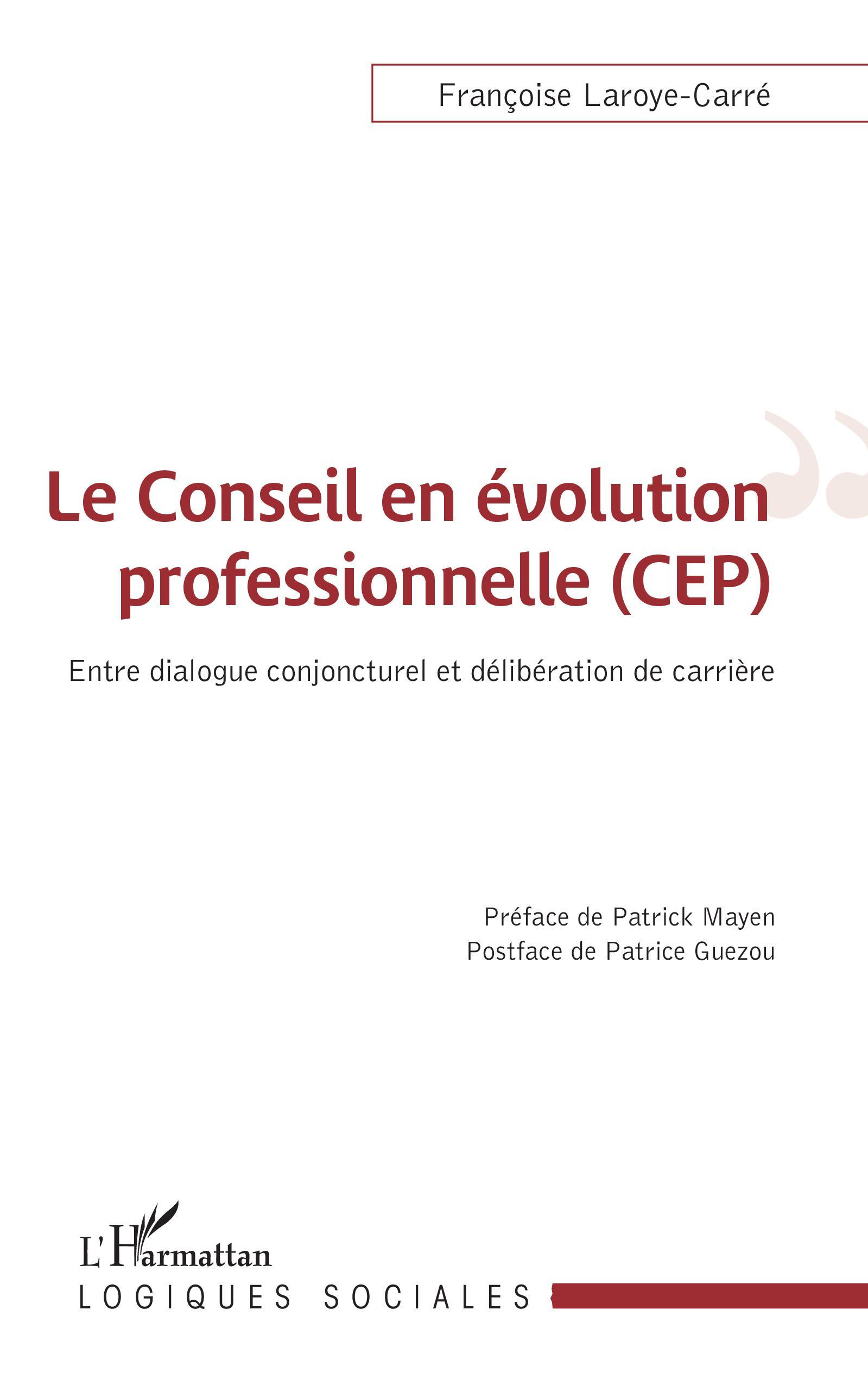 Le conseil en évolution professionnelle (CEP), Entre dialogue conjoncturel et délibération de carrière (9782343238227-front-cover)
