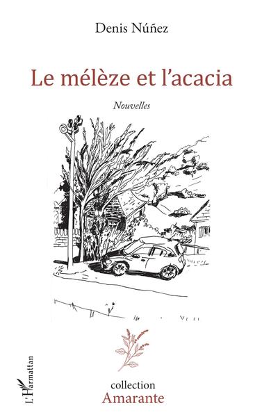 Le mélèze et l'acacia (9782343237633-front-cover)
