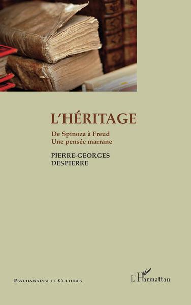L'Héritage, De Spinoza à Freud. Une pensée marrane (9782343204352-front-cover)