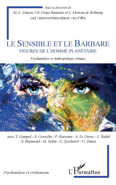 Le Sensible et le Barbare, Figures de l'homme planétaire - Psychanalyse et Anthropologie critique (9782343217017-front-cover)