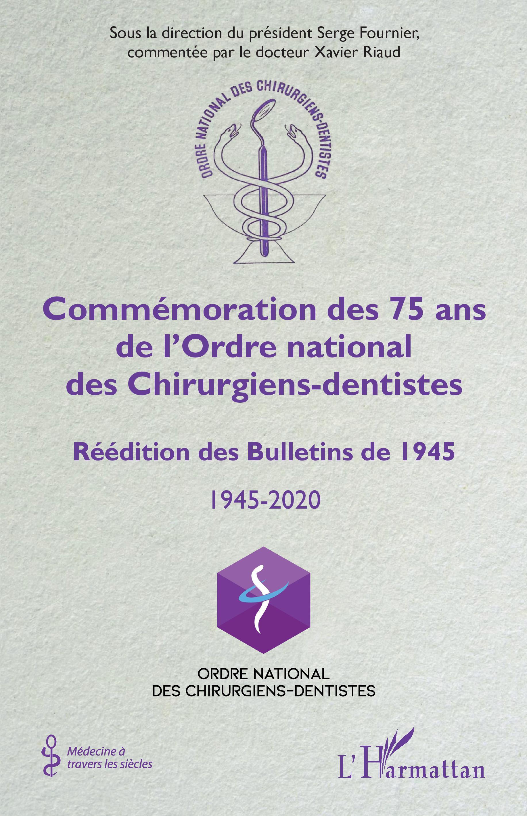 Commémoration des 75 ans de l'Ordre national des Chirurgiens-dentistes, Réédition des Bulletins de 1945 - 1945-2020 (9782343207773-front-cover)