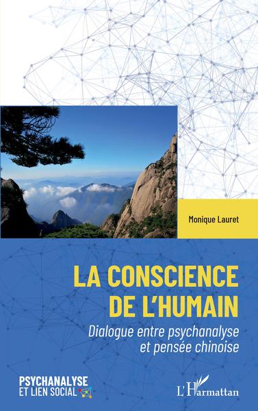 La conscience de l'humain, Dialogue entre psychanalyse et pensée chinoise (9782343228884-front-cover)