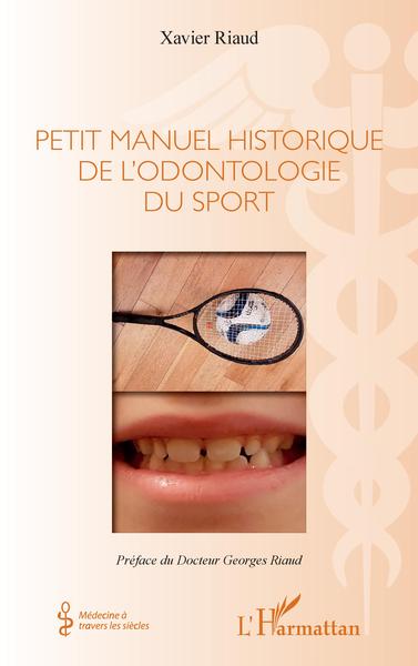 Petit manuel historique de l'odontologie du sport (9782343226255-front-cover)