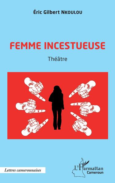 Femme incestueuse, Théâtre (9782343251523-front-cover)