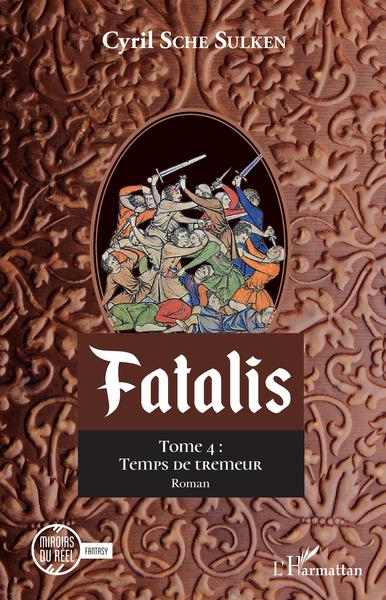 Fatalis, Tome 4 : Temps de tremeur (9782343246833-front-cover)
