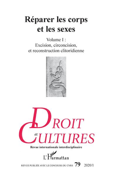 Droit et Cultures, Réparer les corps et les sexes, Volume 1 : Excision, circoncision et reconstruction clitoridienne (9782343213002-front-cover)