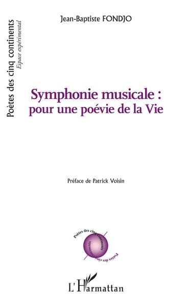 Symphonie musicale : pour une poévie de la Vie (9782343251844-front-cover)