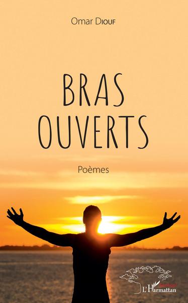 Bras ouverts, Poèmes (9782343237961-front-cover)