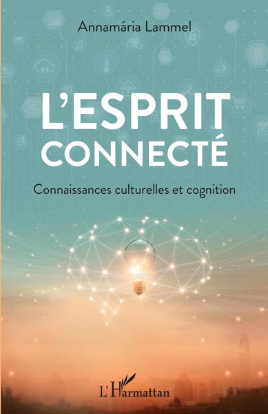 L'esprit connecté, Connaissances culturelles et cognition (9782343221878-front-cover)
