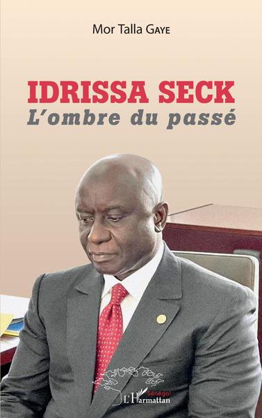 Idrissa Seck. L'ombre du passé (9782343241647-front-cover)