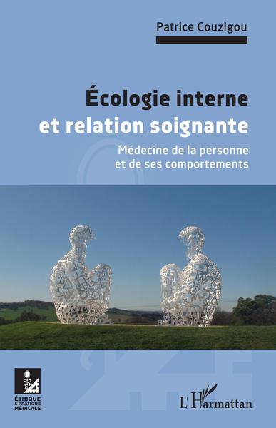 Ecologie interne et relation soignante, Médecine de la personne et de ses comportements (9782343249780-front-cover)
