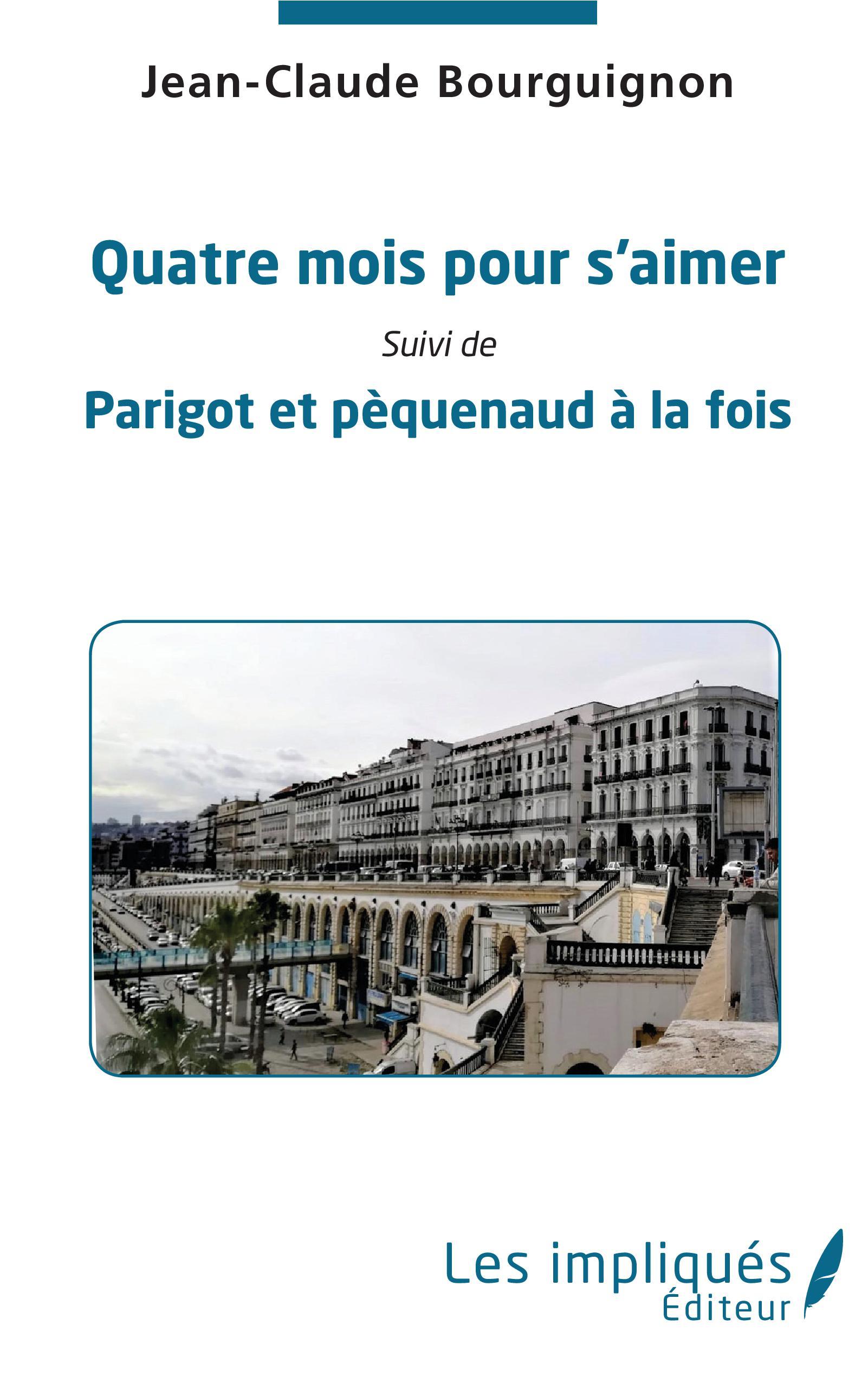 Quatre mois pour s'aimer, suivi de Parigot et pèquenaud à la fois (9782343209081-front-cover)