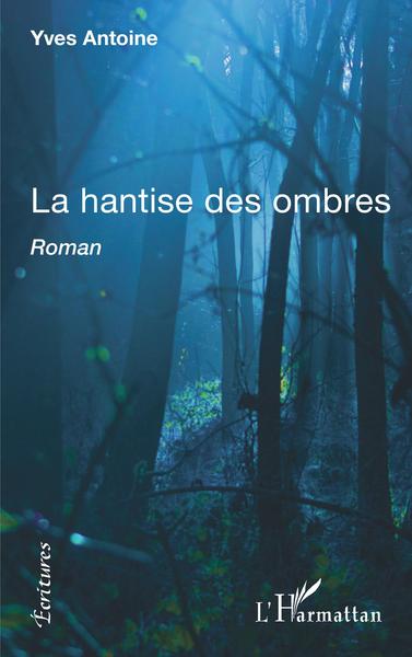 La hantise des ombres (9782343235202-front-cover)