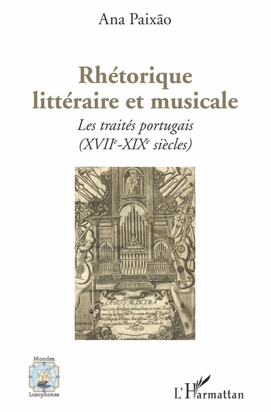 Rhétorique littéraire et musicale, Les traités portugais (XVIIe - XIXe siècles) (9782343225777-front-cover)