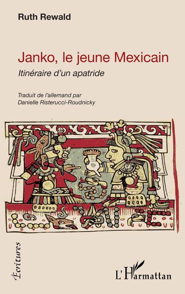 Janko, le jeune Mexicain, Itinéraire d'un apatride (9782343240145-front-cover)