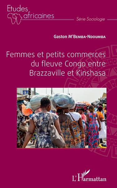 Femmes et petits commerces du fleuve Congo entre Brazzaville et Kinshasa (9782343214573-front-cover)