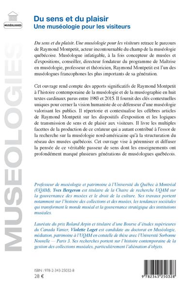 Du sens et du plaisir, Une muséologie pour les visiteurs - Musée et exposition selon Raymond Montpetit (9782343250328-back-cover)