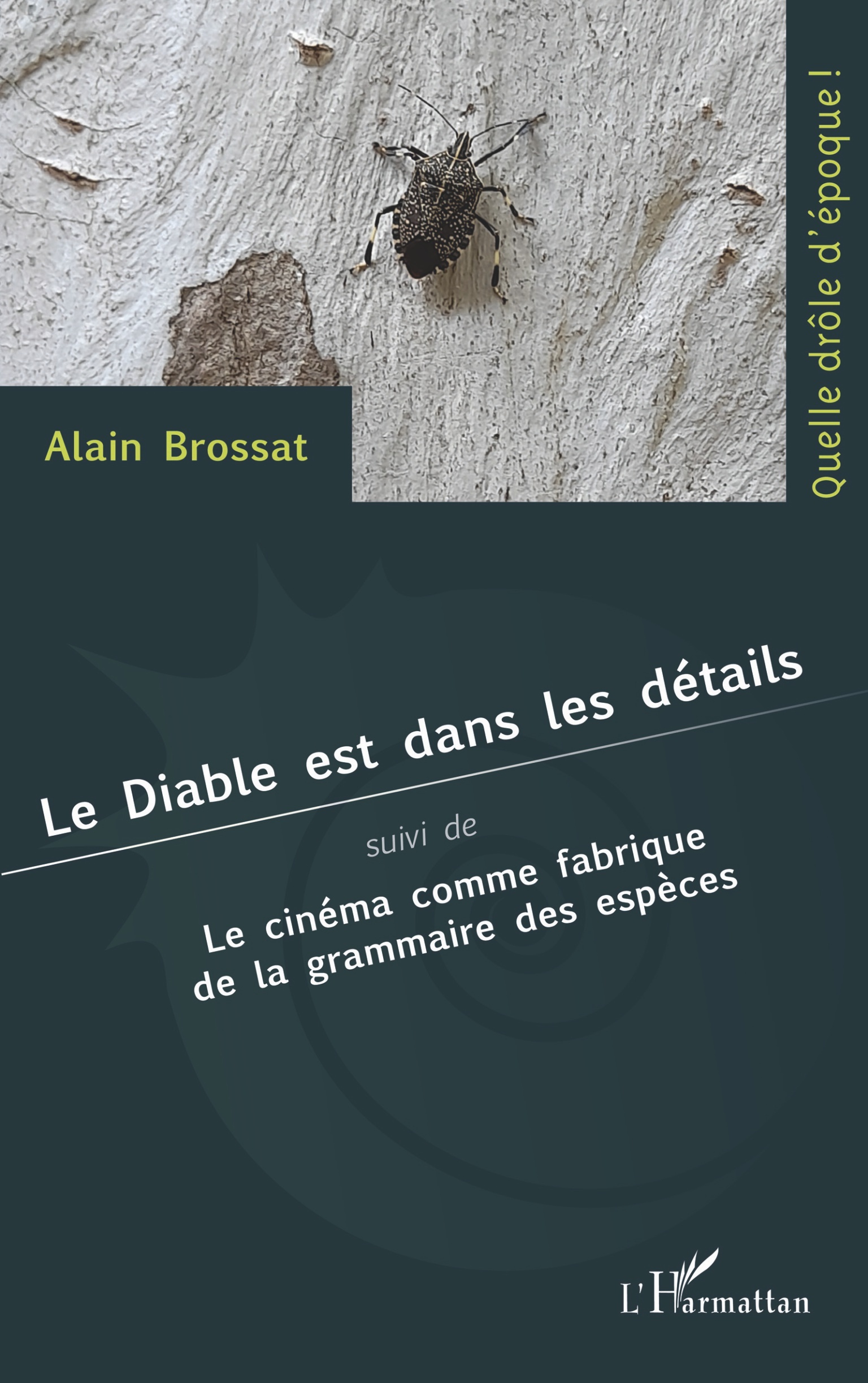 Le Diable est dans les détails, Suivi de Le cinéma comme fabrique de la grammaire des espèces (9782343232607-front-cover)