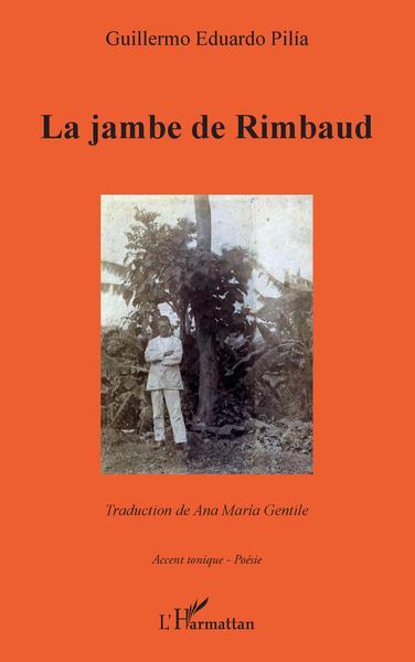 La jambe de Rimbaud (9782343234250-front-cover)