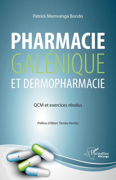 Pharmacie galénique et dermopharmacie, QCM et exercices résolus (9782343220963-front-cover)