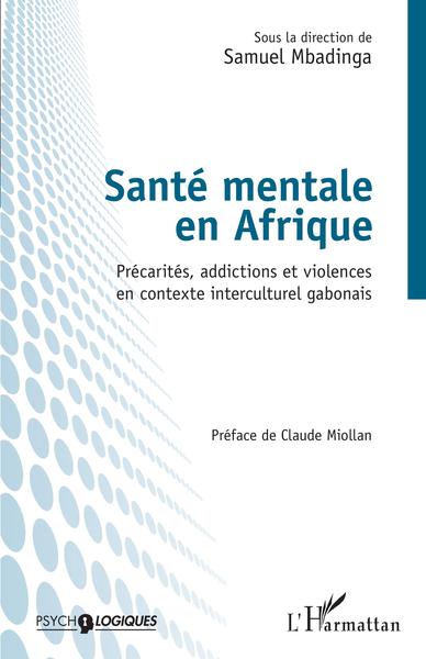 Santé mentale en Afrique, Précarités, addictions et violences en contexte interculturel gabonais (9782343242026-front-cover)