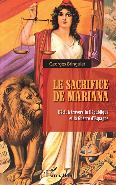 Le sacrifice de Mariana, Récit à travers la République et la Guerre d'Espagne (9782343218878-front-cover)