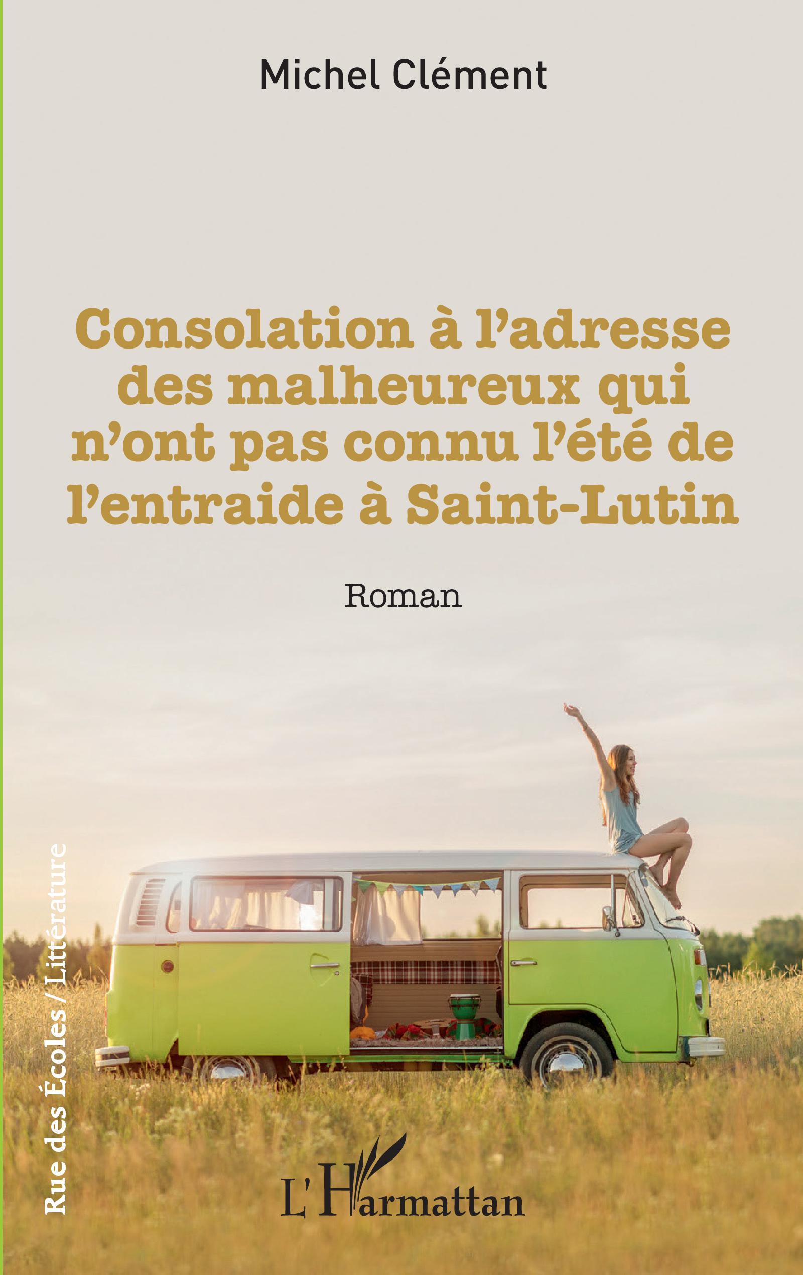 Consolation à l'adresse des malheureux qui n'ont pas connu l'été de l'entraide à Saint-Lutin (9782343242088-front-cover)