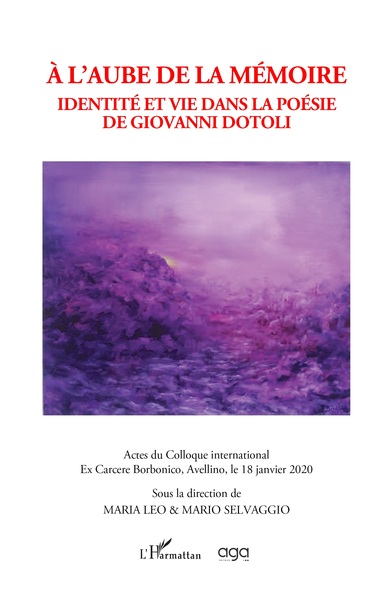 A l'aube de la mémoire, Identité et vie dans la poésie de Giovanni Dotoli (9782343204666-front-cover)