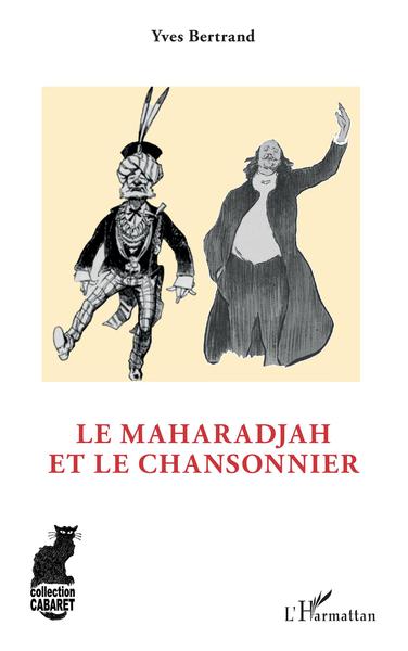 Le maharadjah et le chansonnier (9782343227870-front-cover)
