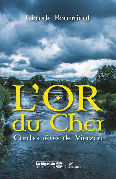 L'or du Cher, Contes rêvés de Vierzon (9782343223896-front-cover)