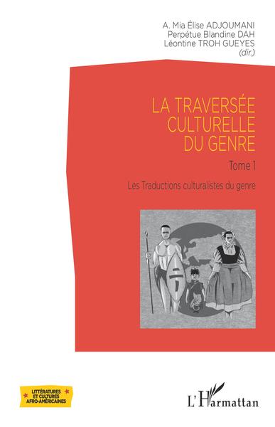 La traversée culturelle du genre, Tome 1 - Les Traductions culturalistes du genre (9782343230498-front-cover)