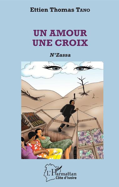 Un amour une croix. N'Zassa (9782343210476-front-cover)