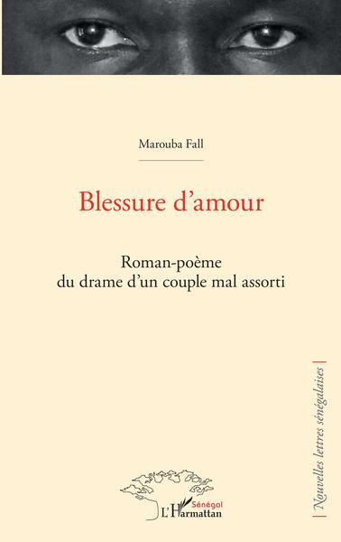 Blessure d'amour, Roman-poème du drame d'un couple mal assorti (9782343210179-front-cover)