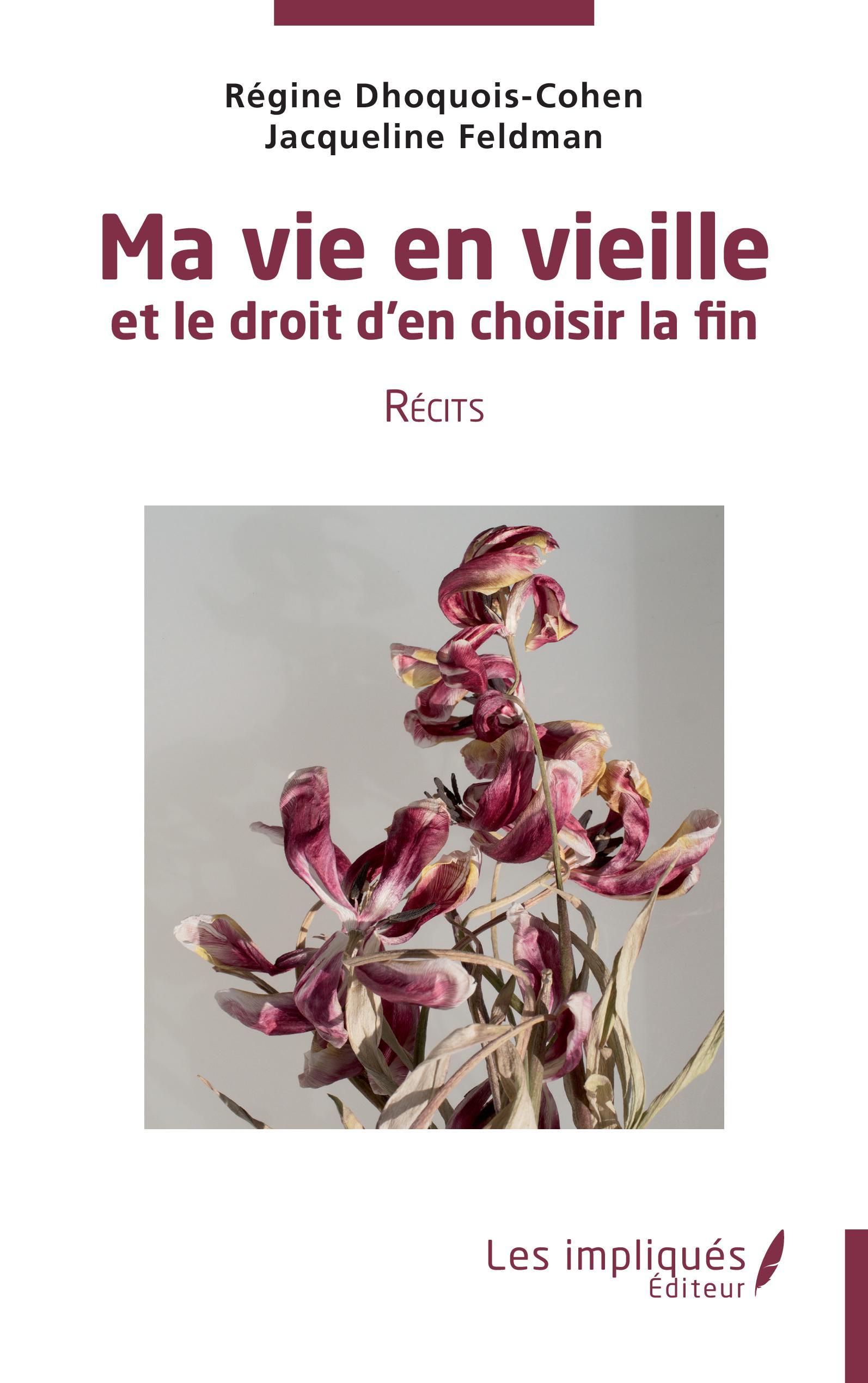 Ma vie en vieille et le droit d"en choisir la fin, Récits (9782343251646-front-cover)