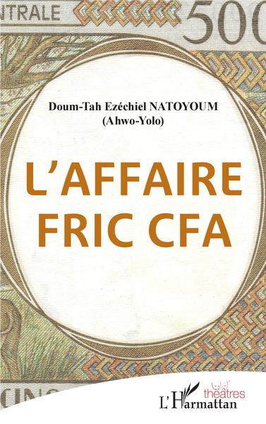 L'affaire fric CFA (9782343203645-front-cover)